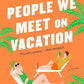 People We Meet on Vacation cover image