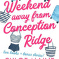 A Weekend Away from Conception Ridge cover image