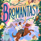 Bromantasy by Máire Roche