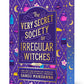 The Very Secret Society of Irregular Witches: Deluxe Edition by Sangu Mandanna