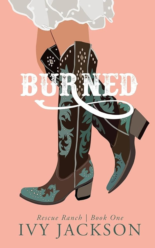 Burned: A Single Dad Romance (Rescue Ranch) cover image