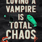 Loving a Vampire is Total Chaos: Deluxe Edition cover image