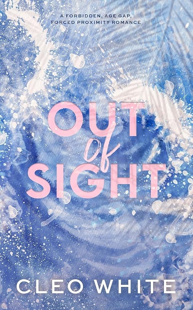 Out of Sight: A Forbidden, Age Gap, Forced Proximity Romance cover image