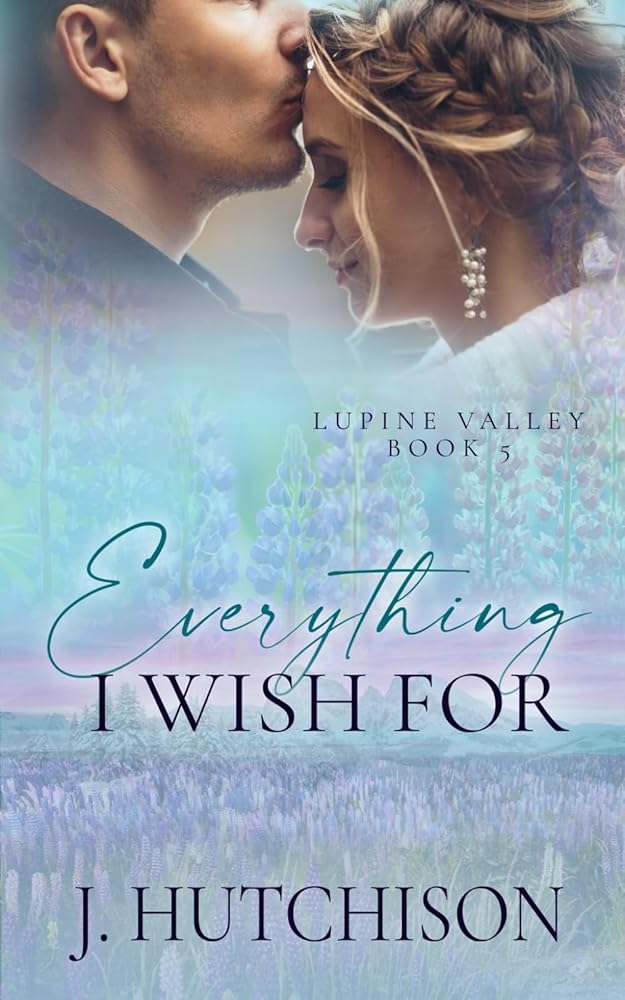 Everything I Wish For (Lupine Valley Series) cover image