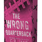 The Wrong Quarterback: A Football Romance (The Wrong Player Series, 1) cover image