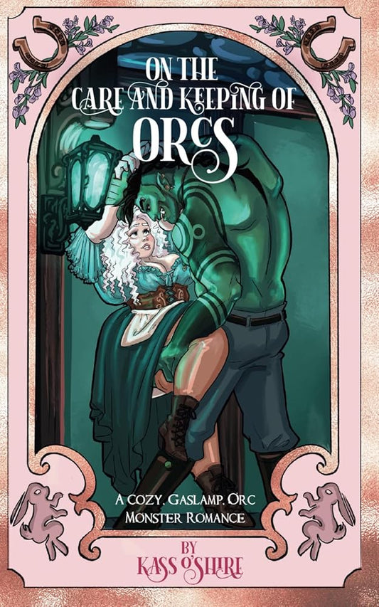 On the Care and Keeping of Orcs: A Cozy, Gaslamp, Orc Monster Romance (Shades of Sanctuary) cover image