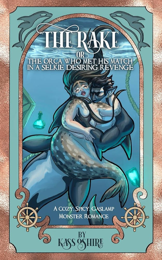 The Rake OR The Orca Who Met His Match in a Selkie Desiring Revenge: A Cozy, Spicy Gaslamp Monster Romance (Shades of Sanctuary) cover image