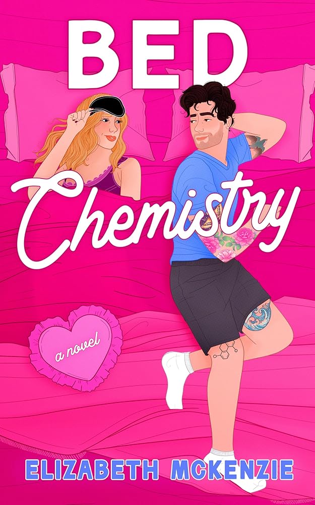 Bed Chemistry: A Novel cover image