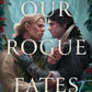 Our Rogue Fates: A Novel cover image