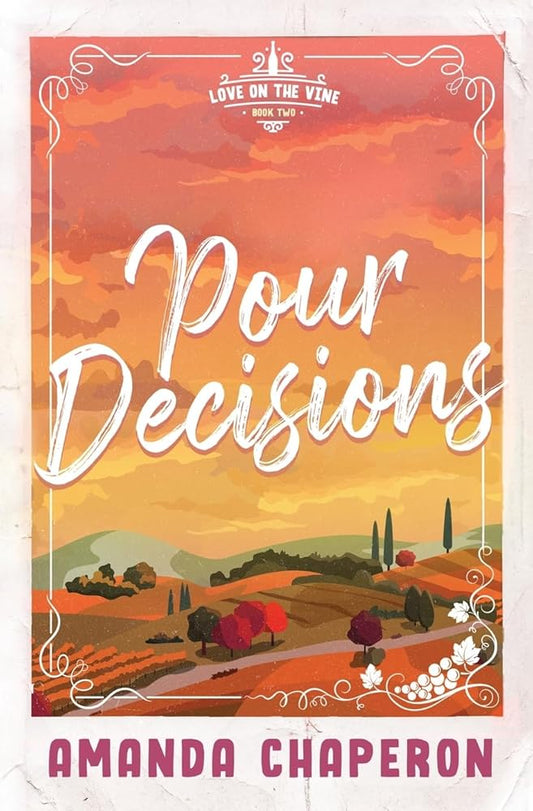Pour Decisions: Alternate Edition (Love on the Vine) cover image