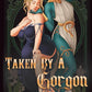 Taken by a Gorgon cover image