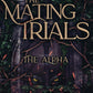 The Mating Trials: The Alpha (Fated Mates with Trials) cover image