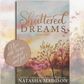 Shattered Dreams by Natasha Madison