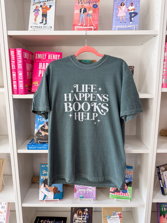 Life Happens Books Help Shirt