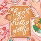 Knot So Holly Jolly by Bex Deveau L.E. Eldridge