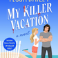 My Killer Vacation by Tessa Bailey