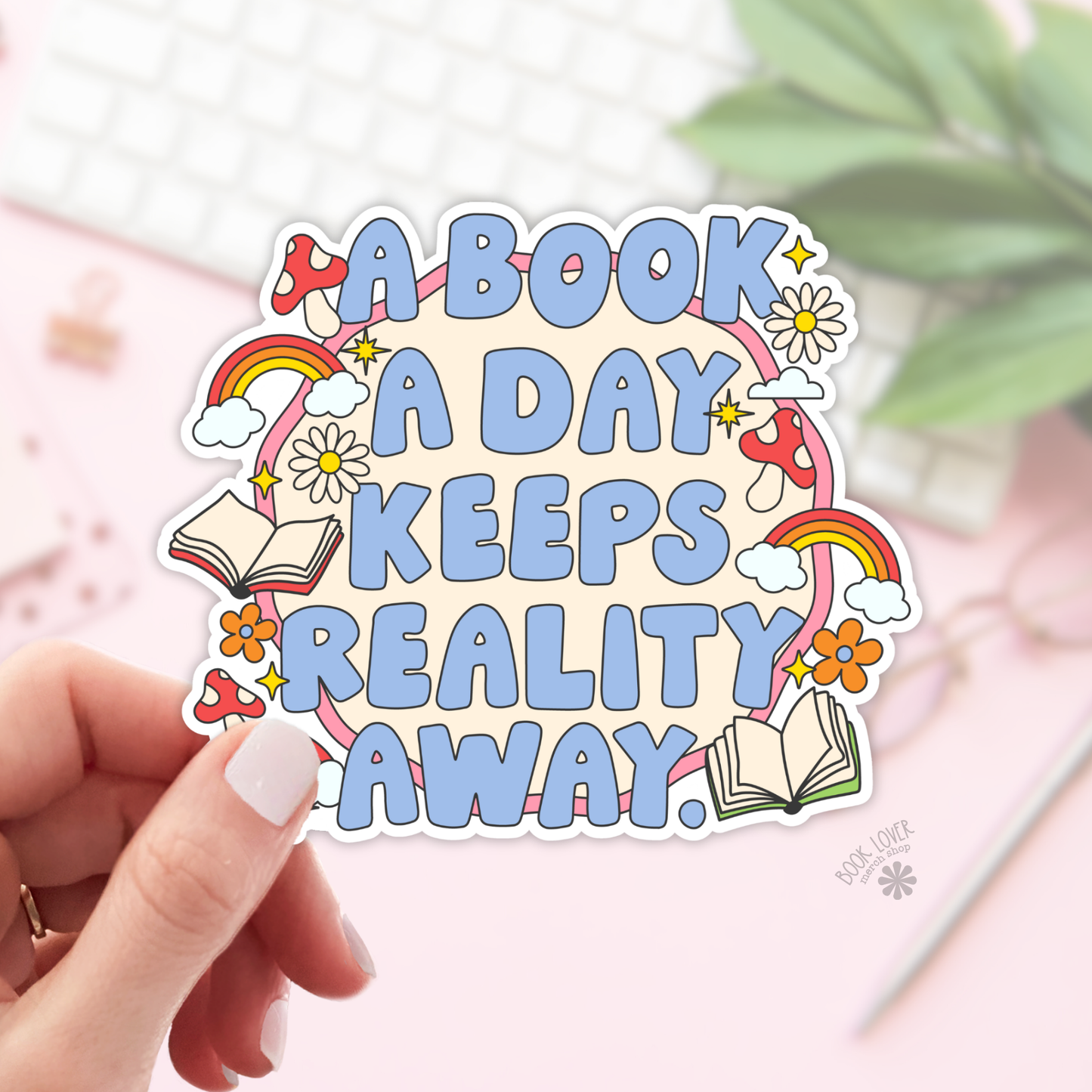 A book A Day Keeps Reality Away Sticker