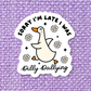 Relatable Duck Funny Mental Health Waterproof Vinyl Sticker
